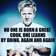 a man holding a knife with the caption no one is born a great cook, one learns by doing again and again