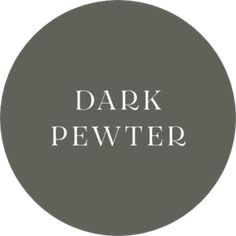 the words dark pewter in white on a gray circle