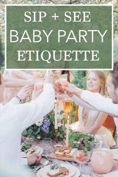 a group of people sitting around a table with food on it and the words sip + see baby party etiquette