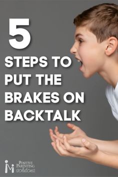 a young boy with his mouth open and the words 5 steps to put the brakes on backtalk