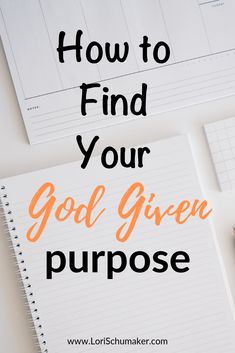 an open notebook with the words how to find your god given purpose on it next to a pen and pencil