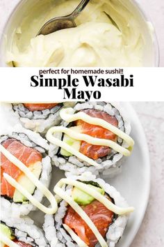 sushi rolls with mayonnaise drizzled on top and the words, perfect for homemade sushi simple wasabi mayo