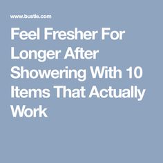 Feel Fresher For Longer After Showering With 10 Items That Actually Work Natural Beauty Remedies, Hygiene Tips, Beauty Remedies, Fresh Feeling, Natural Beauty Tips, Hair Stuff, Living Well, Diy Beauty