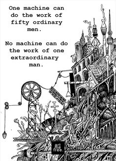 a black and white drawing of a machine with words above it that says fear is the sand in the machinery of life