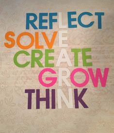 the words reflect solve create grow think appear to be made out of colored paper on a white background