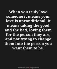 a quote that says, when you truly love someone it means your love is unconditionalal