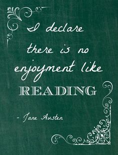 a green chalkboard with white writing on it that says, i decide there is no enjoyment like reading