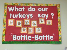 a bulletin board that says, what do our turkeys say? bottle - bottle