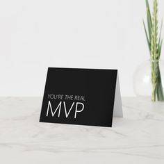 a black card with the words you're the real m vp on it