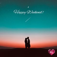 two people standing in front of a sky with the words happy weekend written on it