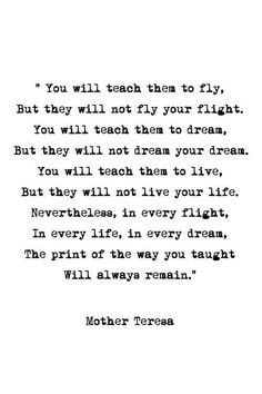 a black and white quote with the words, you will teach them to fly but they will