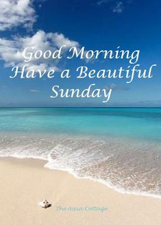 the words good morning have a beautiful sunday are written in white on a sandy beach