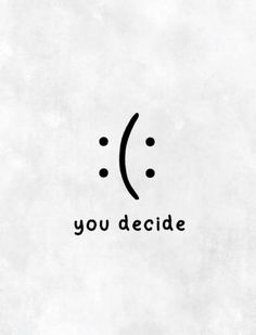 the words you decide are written in black on a white background with an image of two dots