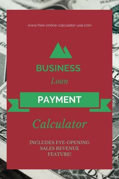 a pile of money with the words business loan payment calculator