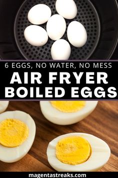 eggs are boiled in an air fryer with the words, 6 eggs no water, mess