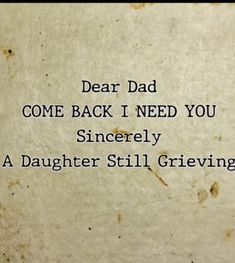 Parent Loss Dad, I Miss My Dad Daughters, Dad Issue Quotes, Thanksgiving Without Dad, Losing Parents Quotes, Losing A Parent Quote Father Dads, Griefing Your Dad Quotes