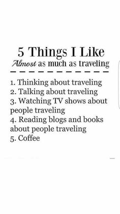 an advertisement for the tv series 5 things i like almost as much as traveling is