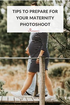 two people walking across a bridge with the text tips to prepare for your maternity photoshoot