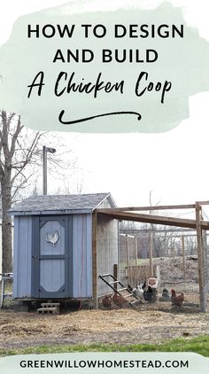 a chicken coop with the words how to design and build a chicken coop