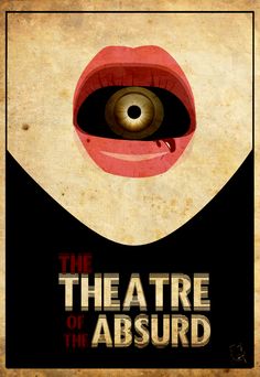 the theatre of the absurd poster with an open mouth and red lipstick on it