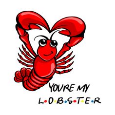 a red lobster with the words you're my lobster on it and an image of a