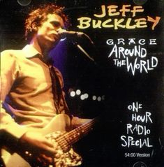 jeff buckley - grace around the world one hour radio special