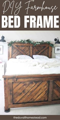 a bed frame made out of wood with text overlay reading diy farmhouse bed frame