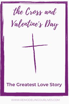 the cross and valentine's day is shown in this purple frame with text that reads,