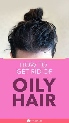 Greasy Hair Remedies, Get Rid Of Oily Hair, Melting Makeup, Oily Hair Remedies, Oily Roots, Homemade Hair Products, Oily Scalp, Diy Hair Care