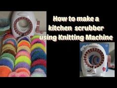 a collage of pictures showing how to make a kitchen scrubber using knitting machine