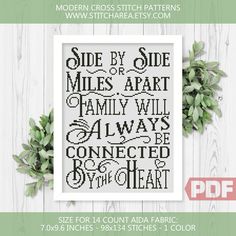 "SIDE BY SIDE OR MILES APART FAMILY WILL ALWAYS BE CONNECTED BY HEART This modern cross stitch pattern is an instant download PDF, so you can get started right away! PATTERN DETAILS: You can use it with any colors and counts AIDA fabric. Palette: DMC. Colors: 1. Stitches: 98w X 134h 14 Count Aida: 7.0\"w x 9.6\"h (17.8 x 24.4 cm) 16 Count Aida: 6.2\"w x 8.4\"h (15.6 x 21.3 cm) 18 Count Aida: 5.5\"w x 7.5\"h (13.9 x 18.9 cm) HOW DO I ACCESS MY DIGITAL FILES? Once you've completed your purchase, E Fabric Palette, Heart Cross Stitch Pattern, Heart Cross Stitch, Cross Stitch Quotes, Funny Cross Stitch Patterns, Aida Fabric, Miles Apart, Cross Stitch Funny, Modern Cross Stitch Patterns