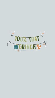 the words 707 that grinch are hanging in front of a light blue background