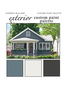 a gray house with white trim and the words exterior custom paint palette in front of it