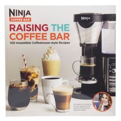 the book cover for ninja coffee bar raising the coffee bar, featuring various drinks and beverages