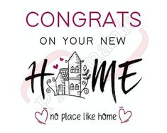 congratulations on your new home no place like home