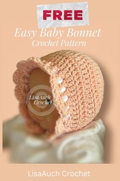 a crocheted baby bonnet with the text free easy baby bonnet crochet