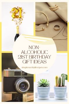 the words non alcoholic 21st birthday gift ideas are in white letters and gold accents, surrounded by photos of cactuses