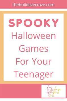 the text spooky halloween games for your teenager is shown in pink and yellow