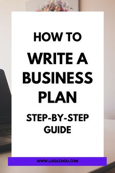 a laptop with the title how to write a business plan step - by - step guide