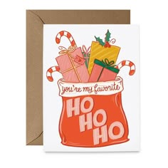 a christmas card with candy canes and presents in an orange bucket that says, you're my favorite ho hoo