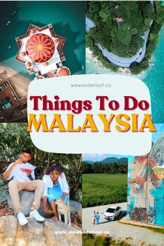 things to do in malaysia with the title overlaying it's photo collage