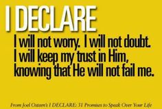 a yellow poster with the words, i declare i will not worry, i will