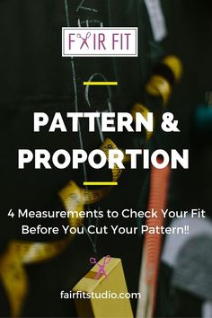 the text pattern and proportion 4 measurements to check your fit before you cut your pattern