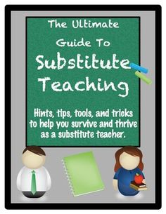 the ultimate guide to subtitue teaching hints, tips, and tricks to help you survive and thriving as a substitute teacher