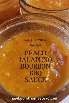 three jars filled with food sitting on top of a table next to each other and the words easy to make peach jalapeno bourbon bbq sauce