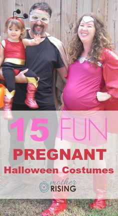 the pregnant couple and their child are dressed up as halloween costumes with text overlay that reads, 15 fun pregnant halloween costumes