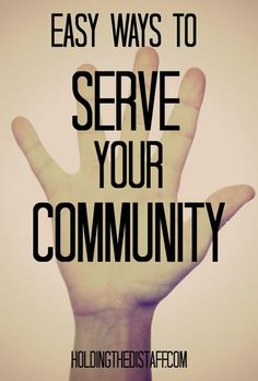 a hand with the words easy ways to serve your community in black and white text