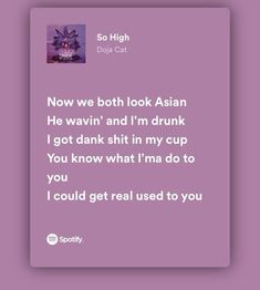 a purple background with the words so high you can't get used to you