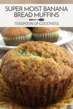 a close up of a muffin on a plate with the words super moist banana bread muffins