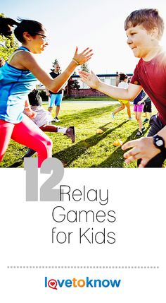 two young children playing with each other in the grass and text that reads, 12 relay games for kids